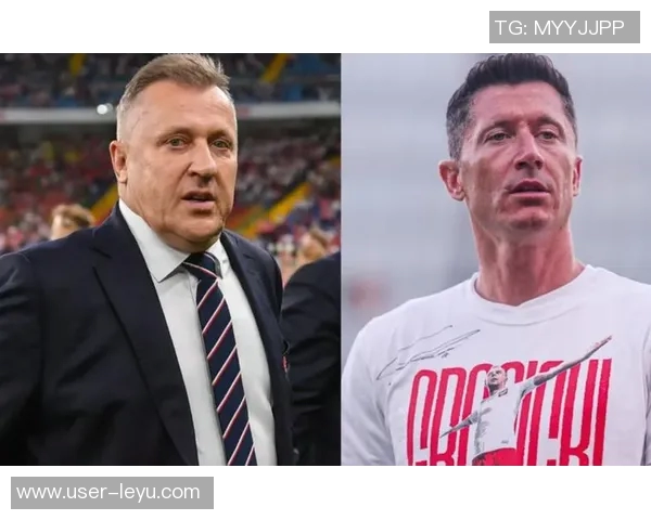 莱万回忆被前国家队主帅剥夺队长袖标时的震惊反应让我从椅子上摔了下来